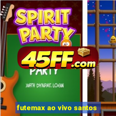 futemax ao vivo santos